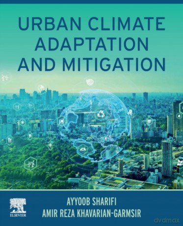 Urban Climate Adaptation and Mitigation - Ayyoob Sharifi [KSIĄŻKA]