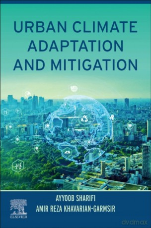 Urban Climate Adaptation and Mitigation - Ayyoob Sharifi [KSIĄŻKA]