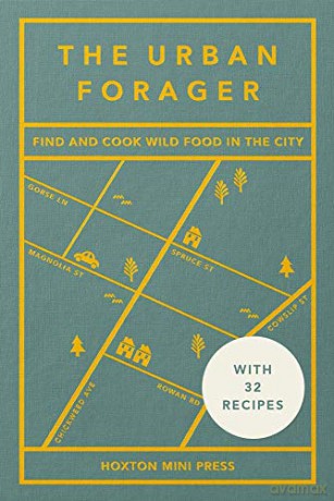 Urban Forager, The: Find and Cook Wild Food in the City - Wross Lawrence [KSIĄŻKA]