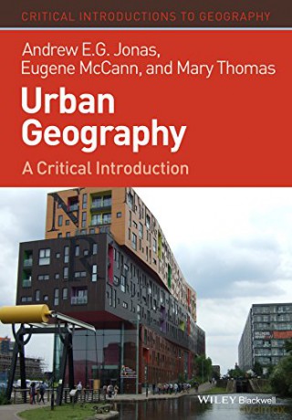 Urban Geography: A Critical Introduction (Critical Introductions to Geography) - Andrew E. G. Jonas [KSIĄŻKA]
