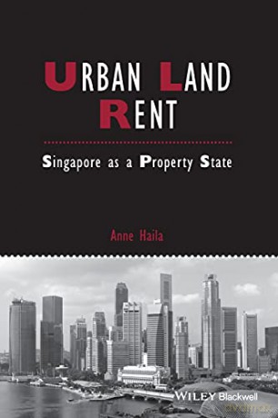 Urban Land Rent: Singapore as a Property State (IJURR Studies in Urban and Social Change Book Series) - Haila [KSIĄŻKA]