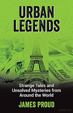 Urban Legends: Strange Tales and Unsolved Mysteries from Around the World - James Proud [KSIĄŻKA]