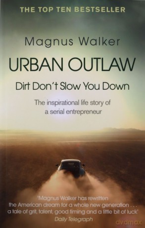 Urban Outlaw: Dirt Don't Slow You Down - Magnus Walker [KSIĄŻKA]