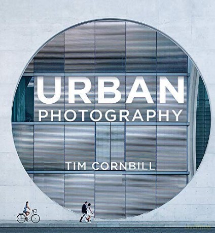 Urban Photography - Tim Cornbill [KSIĄŻKA]