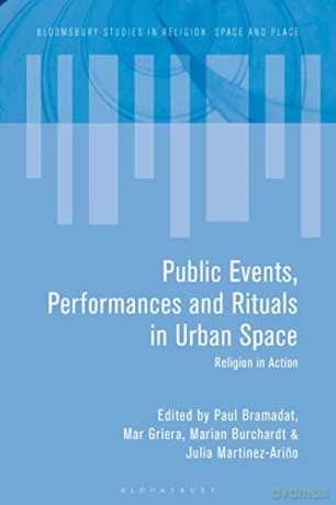 Urban Religious Events: Public Spirituality in Contested Spaces (Bloomsbury Studies in Religion, Space and Place) - Paul Bramadat [KSIĄŻKA]