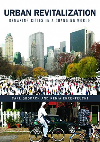 Urban Revitalization: Remaking cities in a changing world - Carl Grodach [KSIĄŻKA]