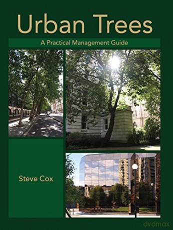Urban Trees: A Practical Management Guide - Steve Cox [KSIĄŻKA]