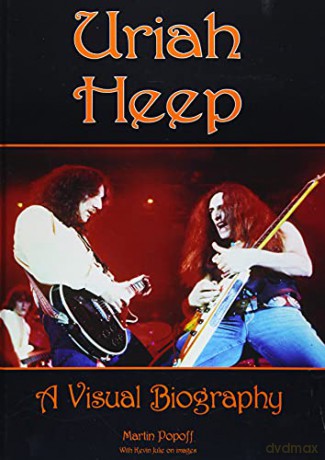 Uriah Heep: A Visual Biography - Martin Popoff [KSIĄŻKA]
