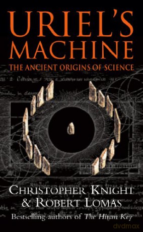 Uriel's Machine: The Ancient Origins of Science - Christopher Knight [KSIĄŻKA]