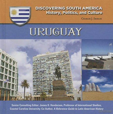 Uruguay: 13 (Discovering South America) - Charles J. Shields [KSIĄŻKA]