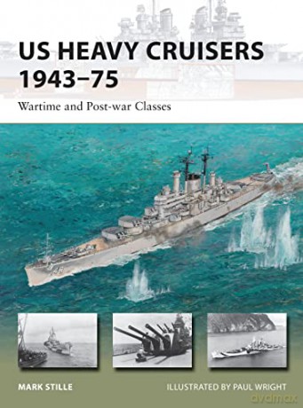 US Heavy Cruisers 1943-75: Wartime and Post-war Classes: 214 (New Vanguard) - Mark Stille [KSIĄŻKA]
