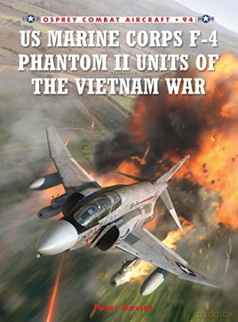 US Marine Corps F-4 Phantom II Units of the Vietnam War: 94 (Combat Aircraft) - Peter E. Davies [KSIĄŻKA]