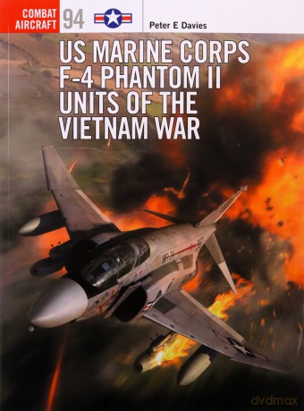 US Marine Corps F-4 Phantom II Units of the Vietnam War: 94 (Combat Aircraft) - Peter E. Davies [KSIĄŻKA]