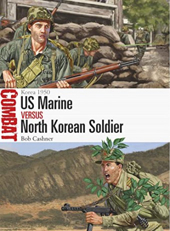 US Marine vs North Korean Soldier: Korea 1950 (Combat) - Bob Cashner [KSIĄŻKA]