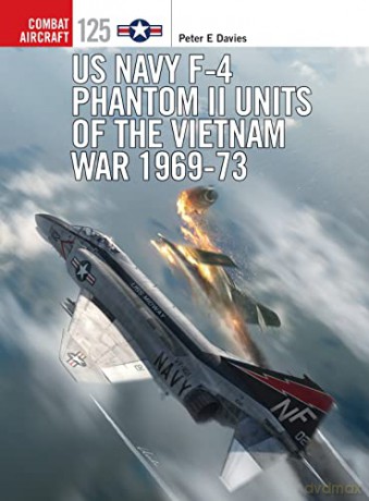 US Navy F-4 Phantom II Units of the Vietnam War 1969-73 (Combat Aircraft) - Peter E. Davies [KSIĄŻKA]