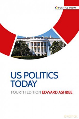 US politics today: Fourth edition - Edward Ashbee [KSIĄŻKA]
