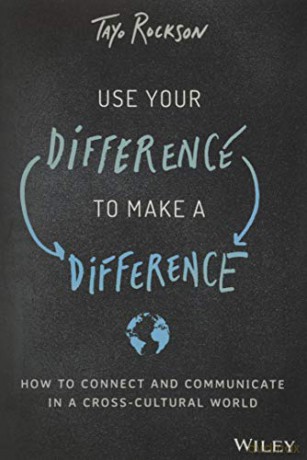 Use Your Difference to Make a Difference - How to Connect and Communicate in a Cross-Cultural World - Tayo Rockson [KSIĄŻKA]