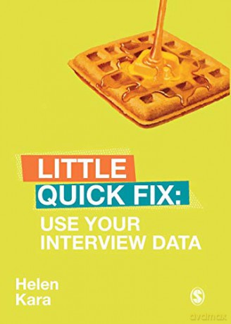 Use Your Interview Data: Little Quick Fix - Helen Kara [KSIĄŻKA]