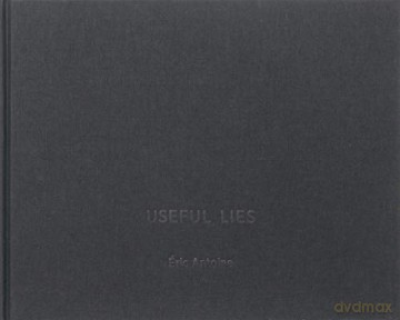 Useful Lies: Eric Antoine - Eric Antoine [KSIĄŻKA]