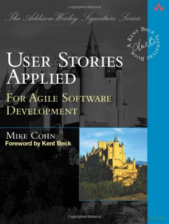 User Stories Applied: For Agile Software Development (Addison-Wesley Signature Series (Beck)) - Mike Cohn [KSIĄŻKA]