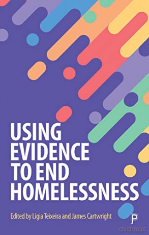 Using Evidence to End Homelessness - Lígia Teixeira [KSIĄŻKA]