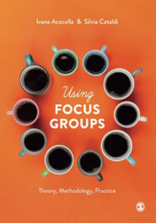Using Focus Groups: Theory, Methodology, Practice - Ivana Acocella [KSIĄŻKA]