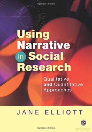 Using Narrative in Social Research: Qualitative and Quantitative Approaches - Jane Elliott [KSIĄŻKA]