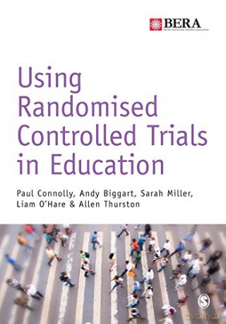 Using Randomised Controlled Trials in Education (BERA/SAGE Research Methods in Education) - Paul Connolly [KSIĄŻKA]
