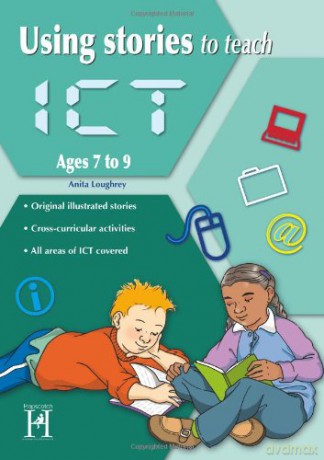 Using Stories to Teach ICT Ages 7-9 - Anita Loughrey [KSIĄŻKA]