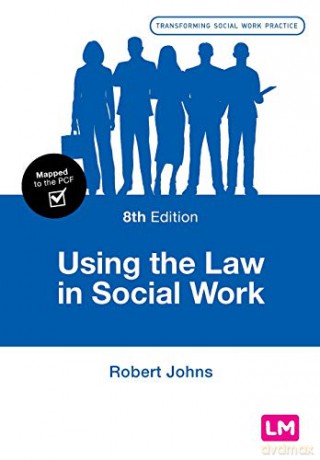 Using the Law in Social Work (Transforming Social Work Practice Series) - Robert Johns [KSIĄŻKA]