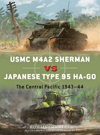 USMC M4A2 Sherman vs Japanese Type 95 Ha-Go: The Central Pacific 1943-44 (Duel) - Romain Cansiere [KSIĄŻKA]