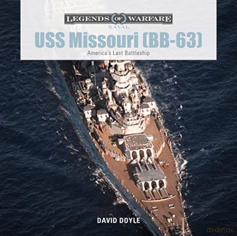 USS Missouri (Bb-63): America's Last Battleship (Legends of Warfare: Naval) - David Doyle [KSIĄŻKA]