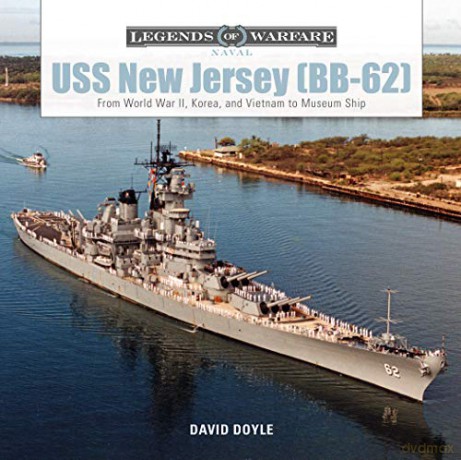USS New Jersey (BB62): From World War II, Korea, and Vietnam to Museum Ship: 5 (Legends of Warfare: Naval) - David Doyle [KSIĄŻKA]