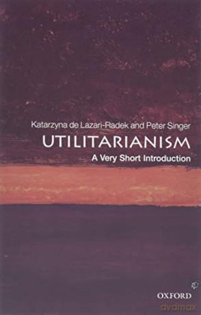 Utilitarianism: A Very Short Introduction (Very Short Introductions) - Katarzyna de Lazari-Radek [KSIĄŻKA]