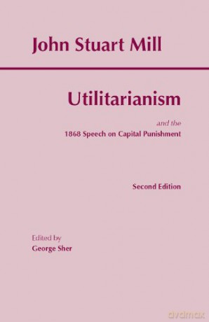 Utilitarianism: and the 1868 Speech on Capital Punishment (Hackett Classics) - John Stuart Mill [KSIĄŻKA]