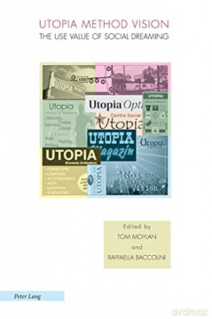 Utopia Method Vision; The Use Value of Social Dreaming (1) (Ralahine Utopian Studies) - Tom Moylan [KSIĄŻKA]