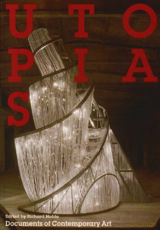 Utopias: (Documents of Contemporary Art) - Richard Noble [KSIĄŻKA]