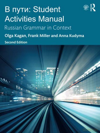 V Puti: Student Activities Manual: Student Activities Manual: Russian Grammar in Context - Olga Kagan [KSIĄŻKA]