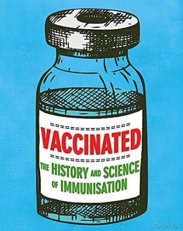 Vaccinated: The history and science of immunisation - Sarah Ridley [KSIĄŻKA]