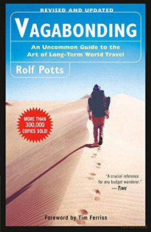 Vagabonding: An Uncommon Guide to the Art of Long-Term World Travel - Rolf Potts [KSIĄŻKA]