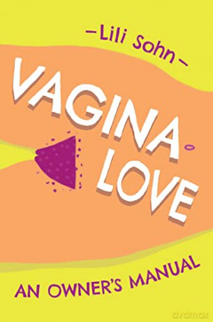 Vagina Love: An Owner's Manual - Lili Sohn [KSIĄŻKA]