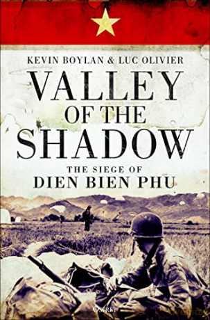 Valley of the Shadow: The Siege of Dien Bien Phu - Kevin Boylan [KSIĄŻKA]