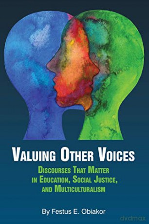 Valuing Other Voices: Discourses that Matter in Education, Social Justice, and Multiculturalism (NA) - Festus E. Obiakor [KSIĄŻKA]