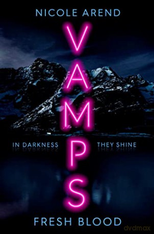 Vamps: Fresh Blood - Nicole Arend [KSIĄŻKA]