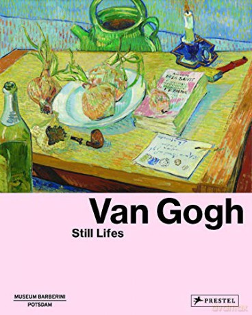 Van Gogh: Still Lifes (Musem Barberini) - Ortrud Westheider [KSIĄŻKA]