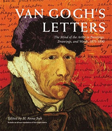 Van Gogh's Letters: The Mind of the Artist in Paintings, Drawings, and Words, 1875-1890 - H. Anna Suh [KSIĄŻKA]