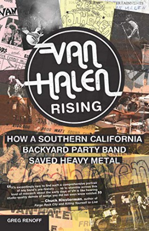 Van Halen Rising: How a Southern California Backyard Party Band Saved Heavy Metal - Greg Renoff [KSIĄŻKA]