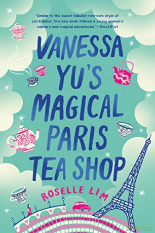 Vanessa Yu's Magical Paris Tea Shop - Roselle Lim [KSIĄŻKA]