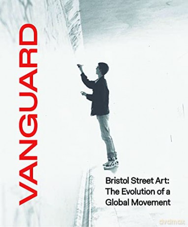 Vanguard: Bristol Street Art: The Evolution Of A Global Movement [KSIĄŻKA]