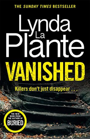 Vanished: The brand new 2022 thriller from the bestselling crime writer, Lynda La Plante - Lynda La Plante [KSIĄŻKA]